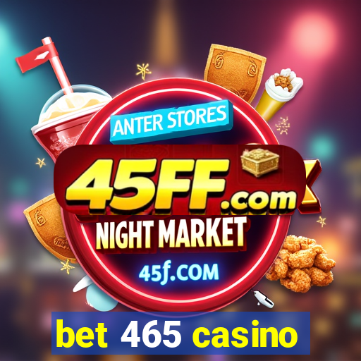 bet 465 casino